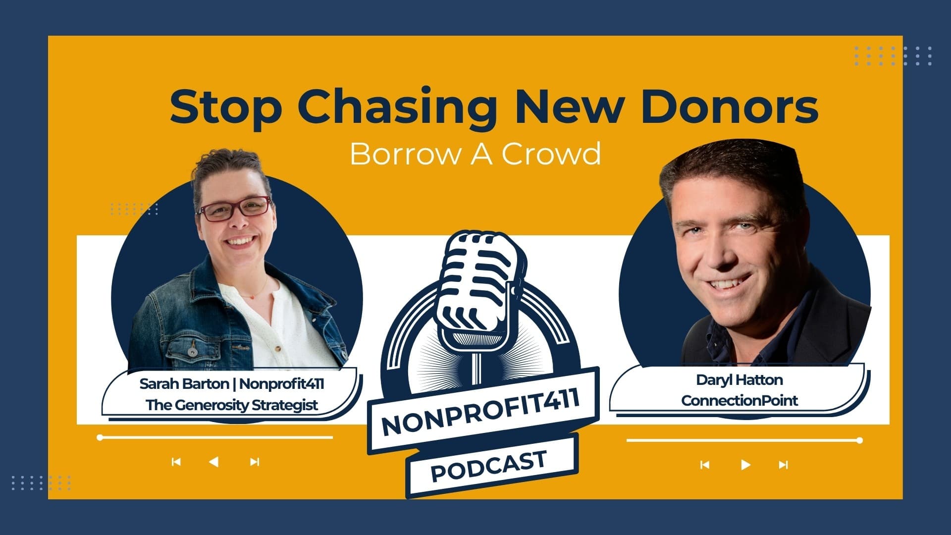 Stop Chasing New Donors - Borrow a Crowd with Daryl Hatton | Nonprofit411 Podcast